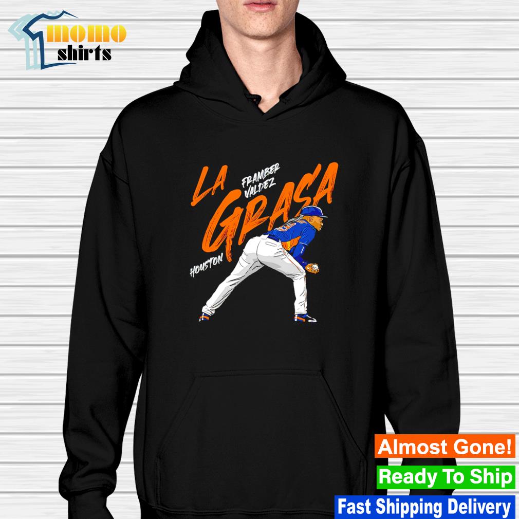 LA Grasa Framber Valdez Houston Astros Shirt, hoodie, sweater, long sleeve  and tank top