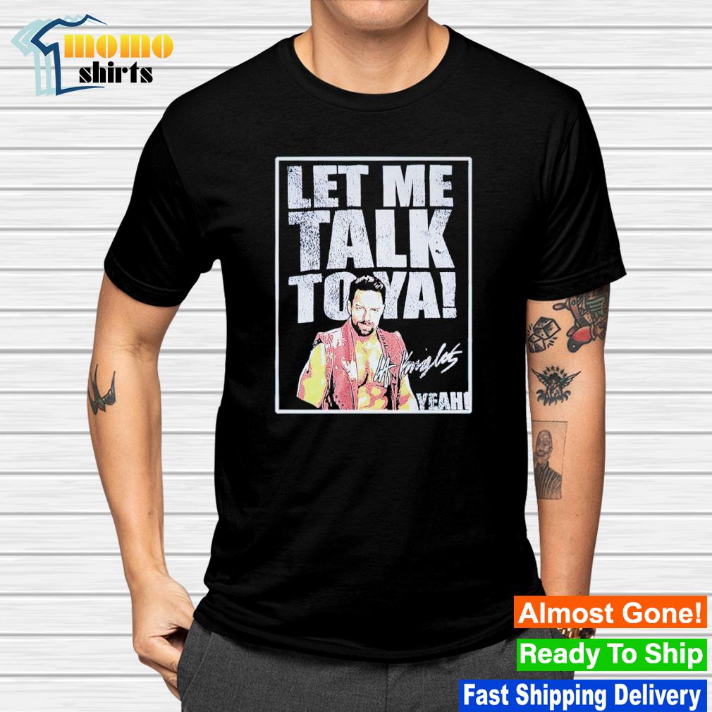 LA Knight Let me talk toya yeah shirt - Dalatshirt