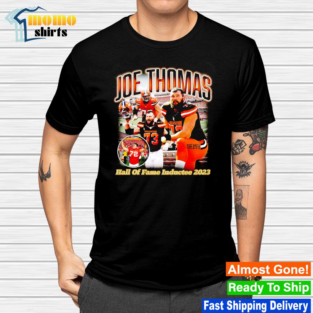 Awesome joe Thomas Cleveland Browns hall of fame inductee 2023 shirt,  hoodie, sweater, long sleeve and tank top