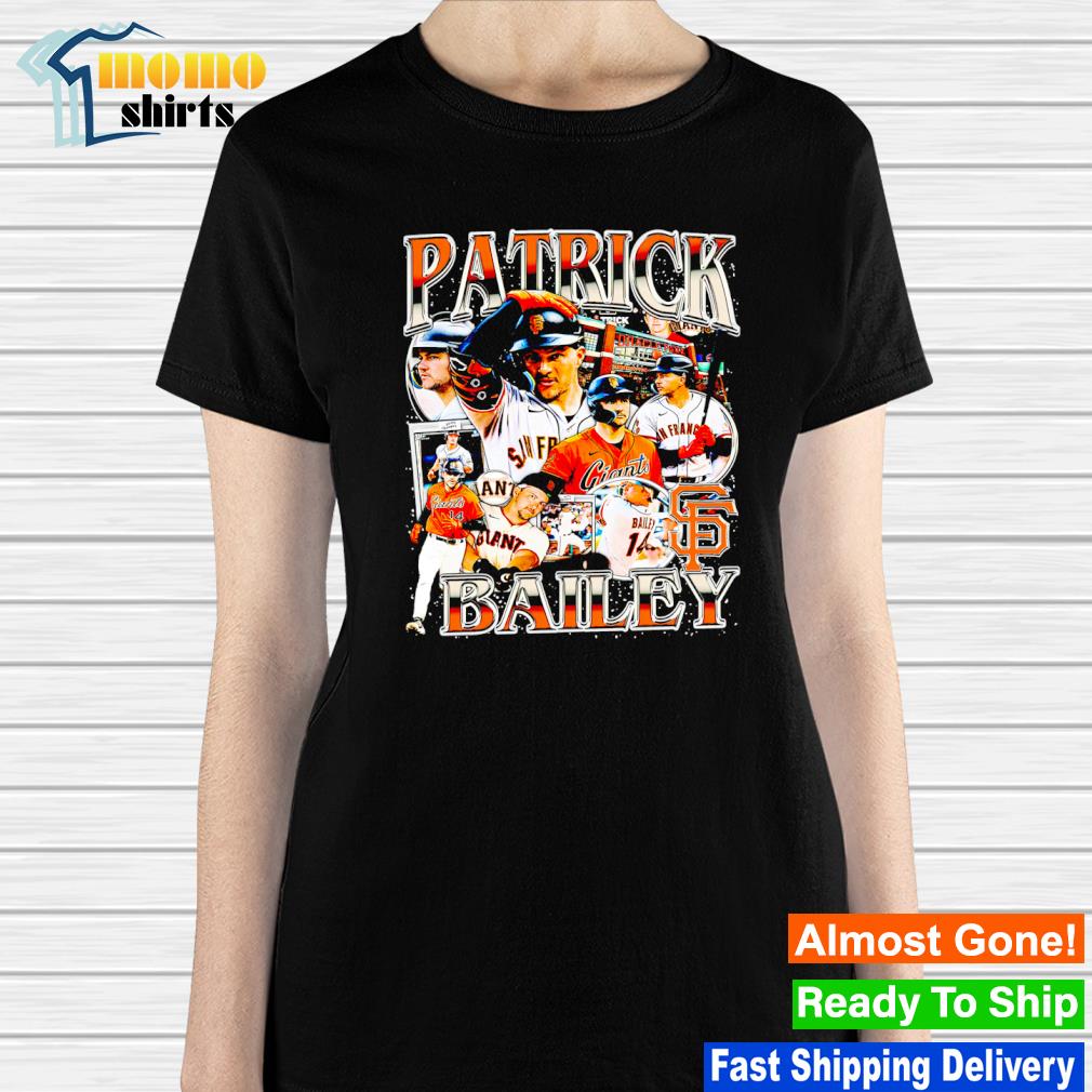 Patrick Bailey San Francisco Giants all time 2023 shirt, hoodie, sweater,  long sleeve and tank top