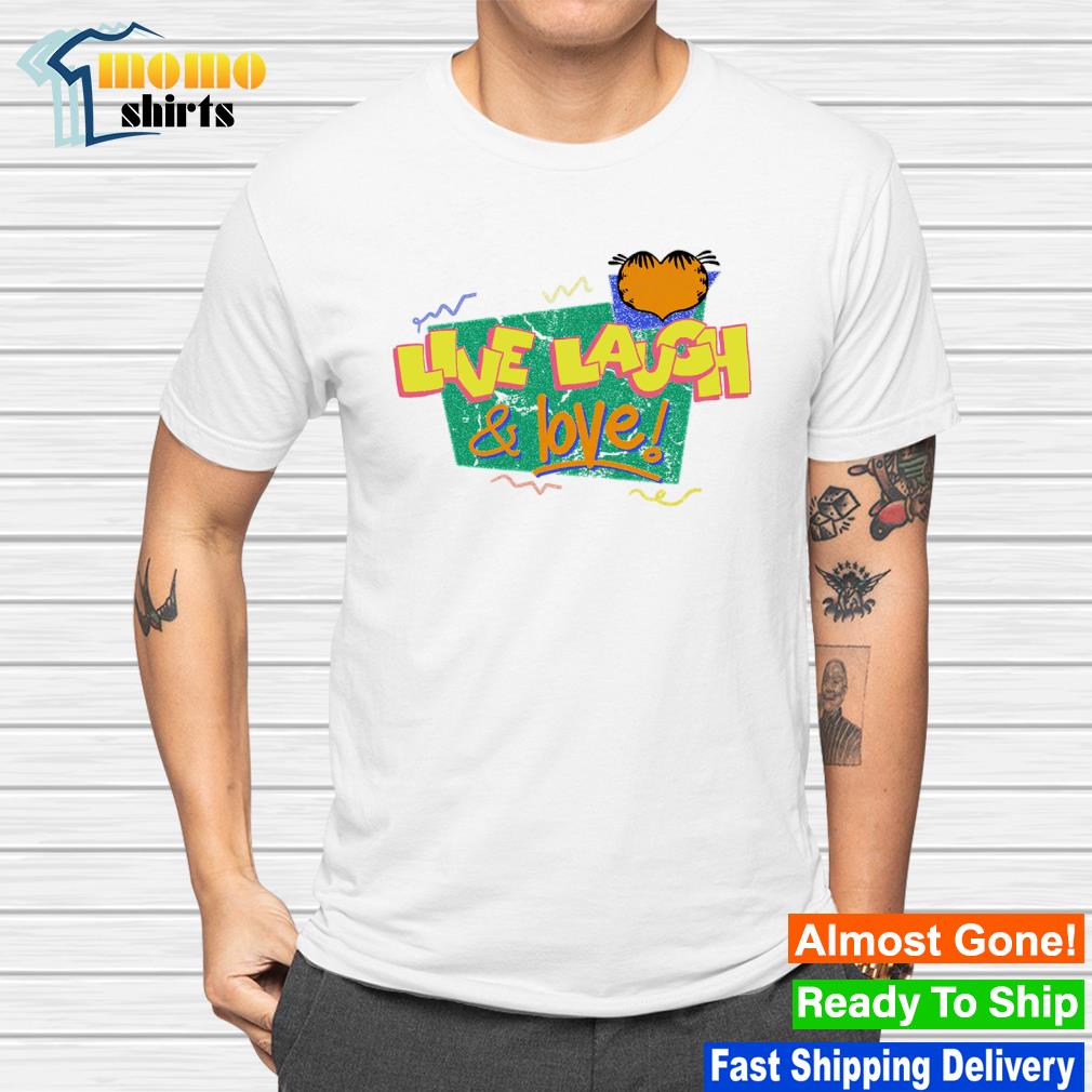 Garfield Live Laugh Love And Friends Shirt