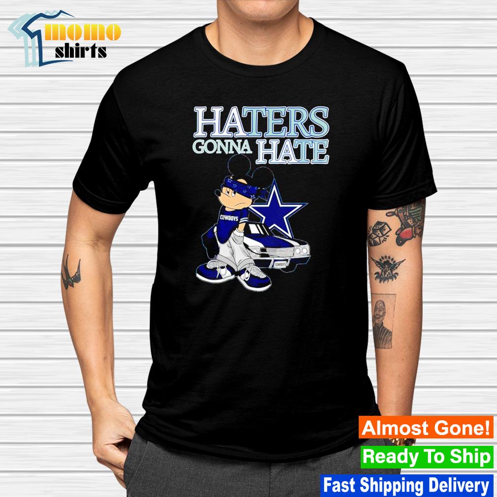 Mickey Team Dallas Cowboys Haters Gonna Hate T-Shirt - T-shirts