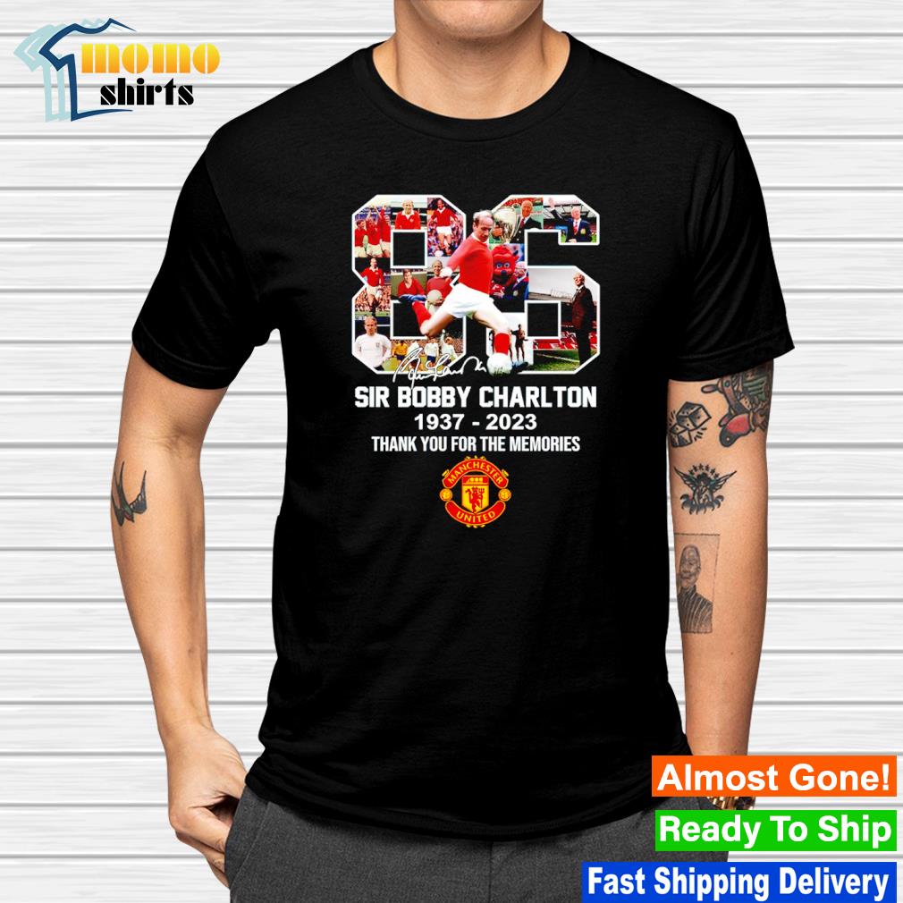 Best sir Bobby Charlton 86 1937 2023 Thank You For The Memories shirt