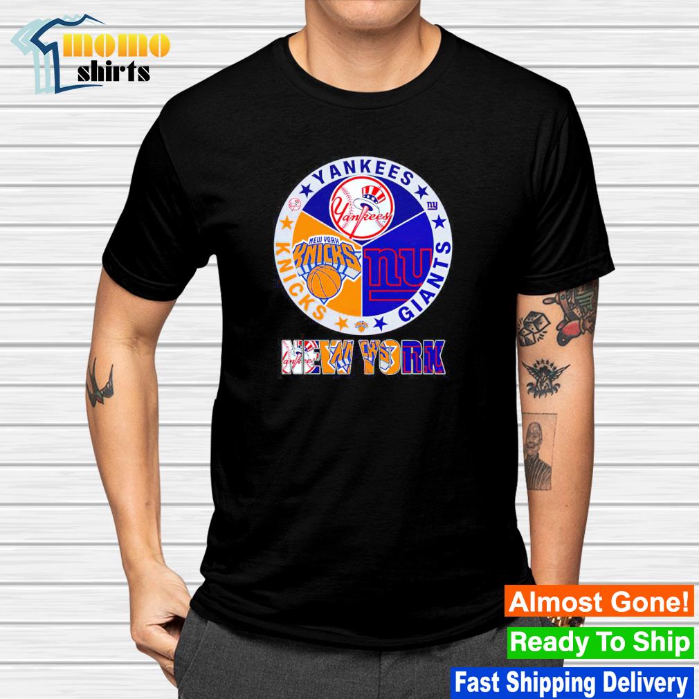 New York sports team New York Yankees New York Giants and New York Knicks  shirt, hoodie, sweater, long sleeve and tank top